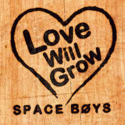 Space Boys : Love Will Grow